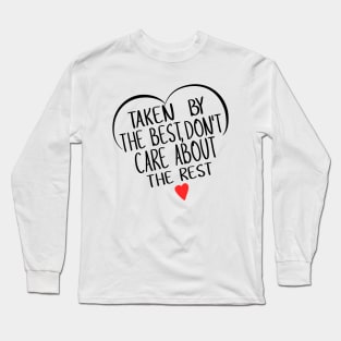 Taken by The Best for Valentine's Day - For couples, Married, or in relation - Black Version Long Sleeve T-Shirt